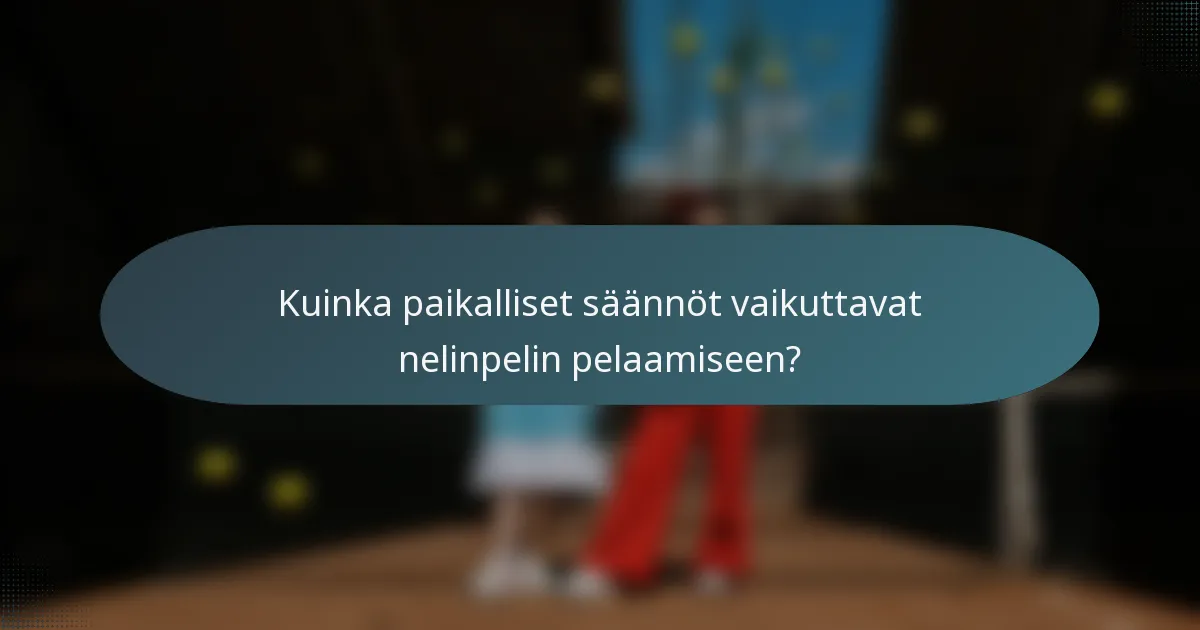 Kuinka paikalliset säännöt vaikuttavat nelinpelin pelaamiseen?