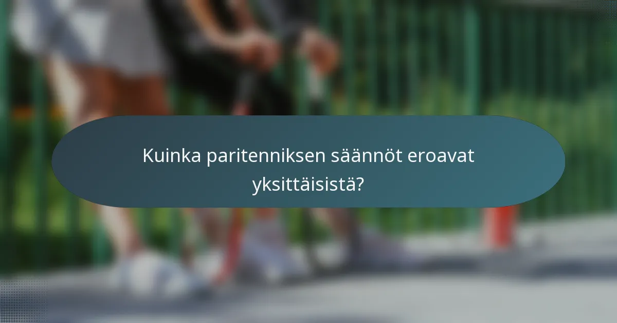 Kuinka paritenniksen säännöt eroavat yksittäisistä?