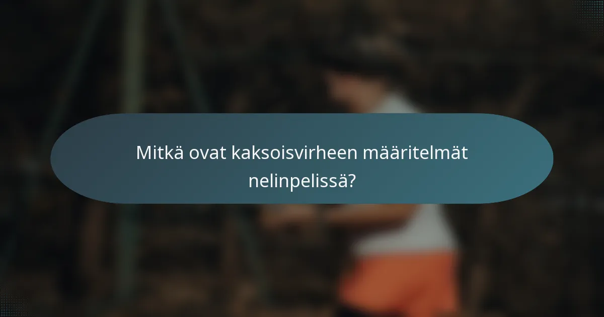 Mitkä ovat kaksoisvirheen määritelmät nelinpelissä?